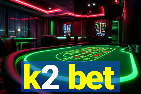 k2 bet